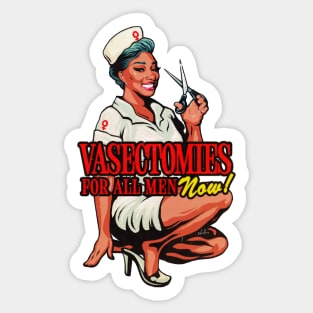 Vasectomies For All Men Now! Sticker